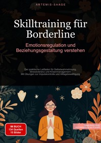 Skilltraining für Borderline: Emotionsregulation und Beziehungsgestaltung verstehen - Artemis Saage - Deutschland - ebook