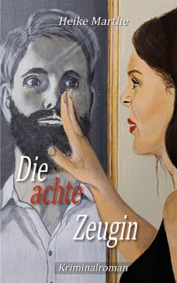 Die achte Zeugin - Heike Marthe - ebook
