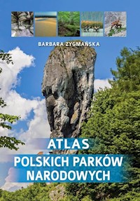 Atlas polskich parków narodowych - Barbara Zygmańska - książka