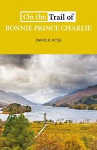 On the Trail of Bonnie Prince Charlie - David R. Ross - ebook
