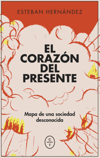 El corazón del presente - Esteban Hernández - ebook