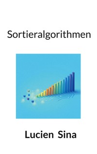 Sortieralgorithmen - Lucien Sina - ebook