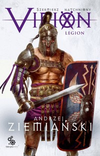 Virion. Tom 3. Legion (Szermierz Natchniony) - Andrzej Ziemiański - ebook + audiobook + książka