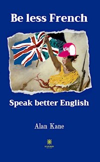 Be less French - Alan Kane - ebook