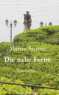 Die nahe Ferne - Martin Steiner - ebook