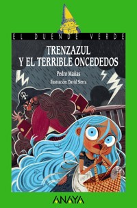 Trenzazul y el terrible Oncededos - Pedro Mañas Romero - ebook
