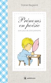 Prénoms en poésie - Daniel Regrenil - ebook