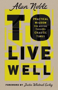To Live Well - Alan Noble - ebook