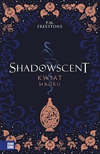 Shadowscent Kwiat mroku - Freestone P. M. - książka