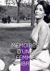 Mémoires d'une femme libre née en 1925 - Lise Bourdin - ebook