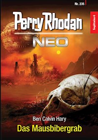 Perry Rhodan Neo 235: Das Mausbibergrab - Ben Calvin Hary - ebook