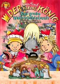Der kleine König - Das große Weihnachtsbuch - Hedwig Munck - ebook