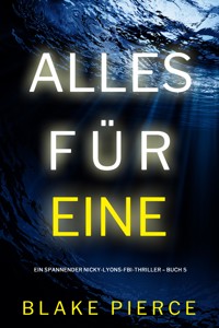Alles für eine (Ein spannender Nicky-Lyons-FBI-Thriller – Buch 5) - Blake Pierce - ebook