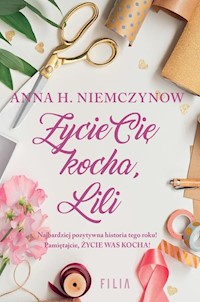 Życie cię kocha Lili - Niemczynow Anna H. - książka
