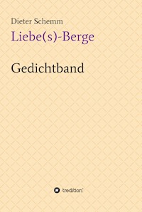 Liebe(s)-Berge - Schemm Dieter - ebook
