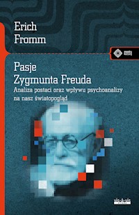 Pasje Zygmunta Freuda - Erich Fromm - książka