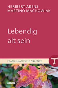 Lebendig alt sein - Heribert Arens - ebook