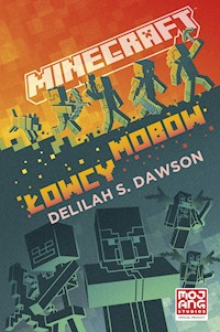 Minecraft. łowcy mobów - Delilah S. Dawson - ebook