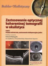 Zastosowanie optycznej koherentnej tomografii w okulistyce Część 1 - Wylęgała Edward - książka