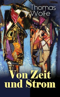 Von Zeit und Strom - Thomas Wolfe - ebook
