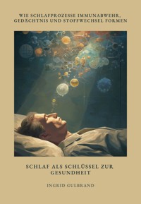 Schlaf als Schlüssel zur Gesundheit - Ingrid Gulbrand - ebook