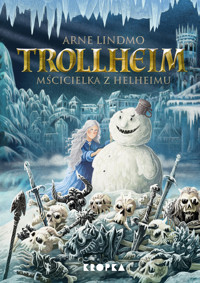 Trollheim. Mścicielka z Helheimu. Tom 2 - Arne Lindmo - książka