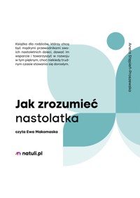 Jak zrozumieć nastolatka - Aneta Stępień-Proszewska - audiobook