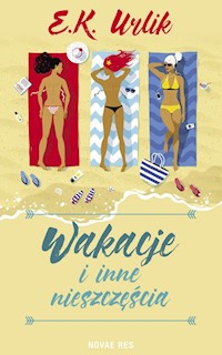 Wakacje i inne nieszczęścia - E.K. Urlik  - ebook + audiobook + książka