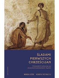 Śladami pierwszych chrześcijan - Monika Ożóg, Henryk Pietras SJ - ebook