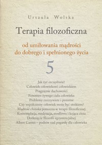 Terapia filozoficzna. Tom 5 - Urszula Wolska - książka