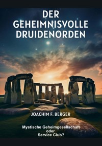 Der geheimnisvolle Druidenorden - Joachim F. Berger - ebook