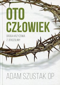 Oto człowiek - Szustak Adam - książka