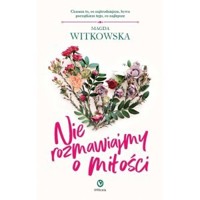 Nie rozmawiajmy o miłości - Magda Witkowska - ebook + książka