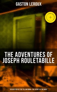 The Adventures of Joseph Rouletabille: The Mystery of the Yellow Room & The Secret of the Night - Gaston Leroux - ebook