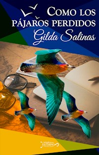 Como los pájaros perdidos - Gilda Salinas - ebook