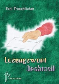 Losungswort Drahtseil - Toni Traschitzker - ebook