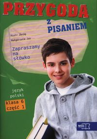 Przygoda z pisaniem Zapraszamy na słówko 6 Podręcznik z ćwiczeniami Część 1 - Zbróg Piotr, Jas Małgorzata - książka