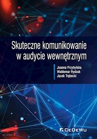 Skuteczne komunikowanie w audycie wewnętrznym - Przybylska Joanna, Rydzak Waldemar, Trębecki Jacek - książka