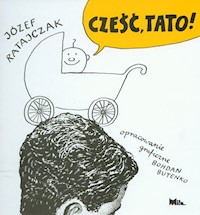 Cześć, tato - Ratajczak Józef - książka