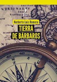 Tierra de bárbaros - Norberto Luis Romero - ebook