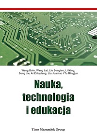 Nauka, technologia i edukacja - Bolu Wang, Lei Wang, Songtao Liu, Ming Li, Jie Song, Zhiquiang Ai, Juantao Liu, Mingjun Tu - książka