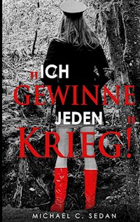 "Ich gewinne jeden Krieg!" - Michael C. Sedan - ebook