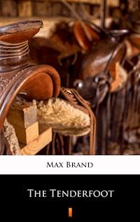 The Tenderfoot - Max Brand - ebook