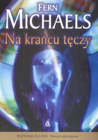 Na krańcu tęczy - Fern Michaels - ebook + książka