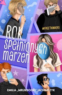 Rok spełnionych marzeń. Freethinkers. Tom 1 - Emilia Jachimczyk - ebook + audiobook + książka