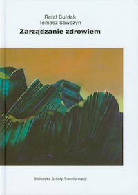 Zarządzanie zdrowiem - Bułdak Rafał, Sawczyn Tomasz - książka