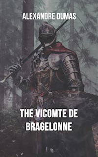 The Vicomte De Bragelonne - Alexandre Dumas - ebook