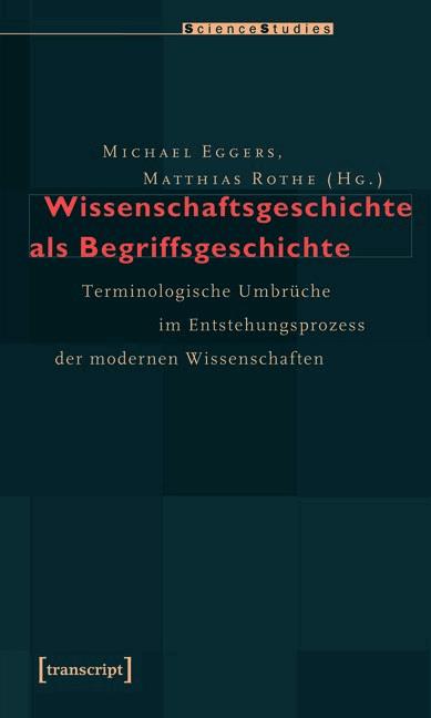Wissenschaftsgeschichte als Begriffsgeschichte