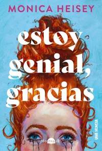 Estoy genial, gracias - Heisey Monica - ebook