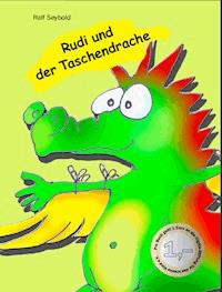 Rudi und der Taschendrache - R. Seybold - ebook